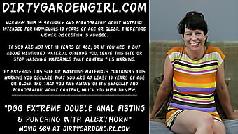 Anal Fisting Dan Double Fisting Dengan Dirtygardengirl Dan Alexthorn